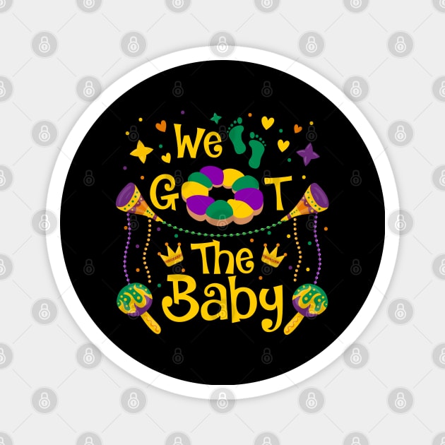 We Got The Baby Pregnancy Announcement Funny Mardi Gras Magnet by Herotee